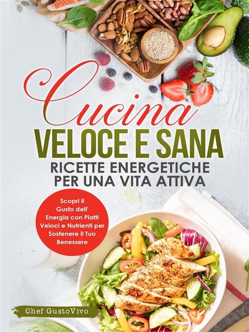 Title details for Cucina Veloce e Sana--Ricette Energetiche per una Vita Attiva by Chef GustoVivo - Available
